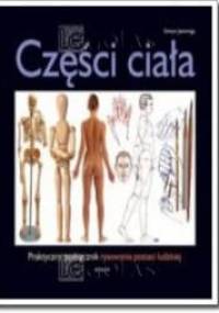 Części ciała: praktyczny podręcznik rysowania postaci ludzkiej - Simon Jennings