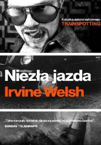 Niezła jazda - Irvine Welsh
