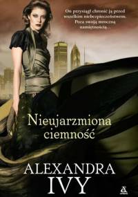 Nieujarzmiona ciemność - Alexandra Ivy