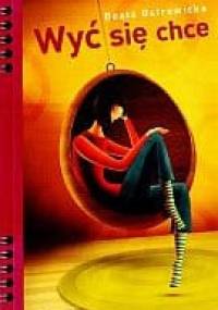 Wyć się chce - Beata Ostrowicka