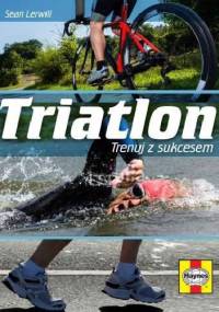 Triatlon. Trenuj z sukcesem - Sean Lerwill