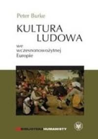 Kultura ludowa we wczesnonowożytnej Europie - Peter Burke