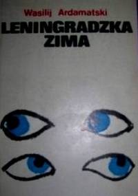 Leningradzka zima - Wasilij Ardamatski