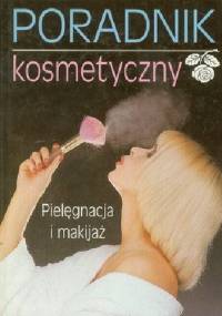 Poradnik kosmetyczny. Pięlęgnacja i makijaż - Margot Hellmiss