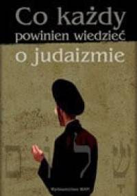Co każdy powinien wiedzieć o judaizmie - praca zbiorowa
