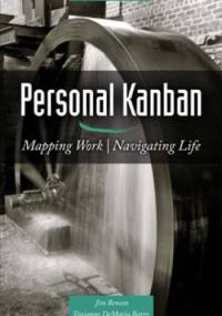 Personal Kanban: Mapping Work | Navigating Life - Tonianne DeMaria Barry, Jim Benson