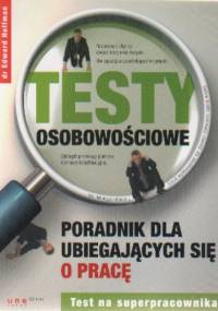 Testy osobowościowe. Poradnik dla ubiegających się o pracę - Edward Hoffman