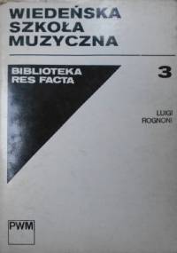 Wiedeńska szkoła muzyczna. Ekspresjonizm i dodekafonia - Luigi Rognoni