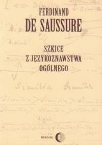 Szkice z językoznawstwa ogólnego - Ferdinand de Saussure