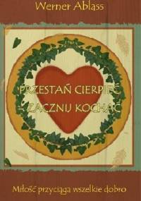 Przestań cierpieć- zacznij kochać