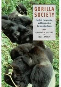 Gorilla Society. Conflict, Compromise and Cooperation Between the Sexes - Alexander Harcourt, Kelly Stewart