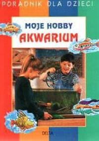 Akwarium - moje hobby - praca zbiorowa, Monika Lange