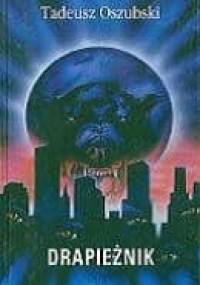 Drapieżnik - Tadeusz Oszubski