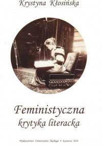 Feministyczna krytyka literacka - Krystyna Kłosińska