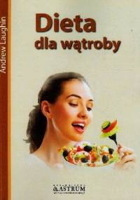 Dieta dla wątroby - Andrew Laughin