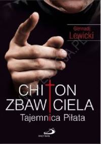 Chiton Zbawiciela. Tajemnica Piłata - Giennadij Lewicki