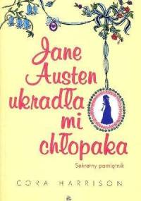 Jane Austen ukradła mi chłopaka. Sekretny pamiętnik - Cora Harrison