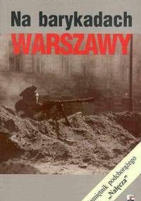 Na barykadach Warszawy : pamiętnik podchorążego "Nałęcza" - Stanisław Komornicki