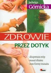 Zdrowie przez dotyk - Jadwiga Górnicka