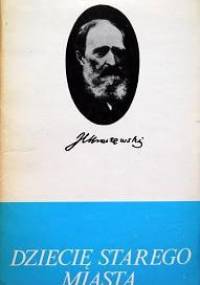 Dziecię starego miasta - Józef Ignacy Kraszewski