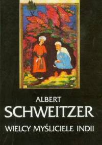 Wielcy myśliciele Indii - Albert Schweitzer
