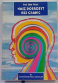 Nasz dobrobyt bez granic - Paul Zane Pilzer