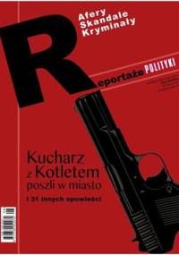 Kucharz z Kotletem poszli w miasto i 31 innych opowieści - Reportaże - praca zbiorowa