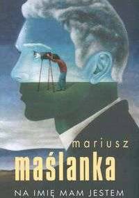 Na imię mam Jestem - Mariusz Maślanka
