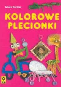 Kolorowe plecionki - Annic Hurtrer