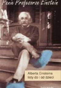 Panie Profesorze Einstein - Alice Calaprice