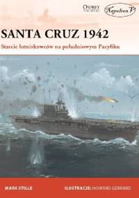 Santa Cruz 1942 Starcie lotniskowców na południowym Pacyfiku - Mark E. Stille