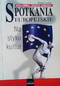 Spotkania europejskie. Na styku kultur - Krzysztof Jaskułowski, Sybilla Bidwell