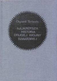 Najkrótsza historia drugiej wojny światowej - Olgierd Terlecki