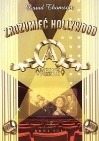 Zrozumieć Hollywood . Równanie z niewiadomą - David Thomson