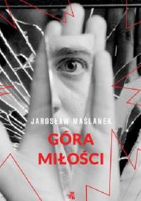 Góra miłości - Jarosław Maślanek