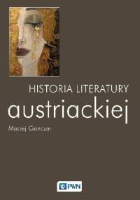 Historia literatury austriackiej - Maciej Ganczar