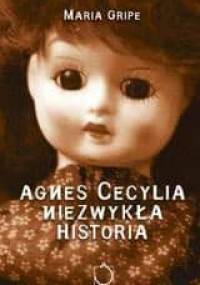 Agnes Cecylia. Niezwykła historia - Maria Gripe