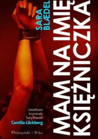 Mam na imię Księżniczka - Sara Blædel