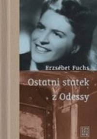 Ostatni statek z Odessy - Erzsébet Fuchs