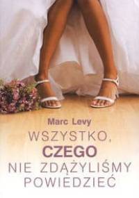 Wszystko, czego nie zdążyliśmy powiedzieć - Marc Levy