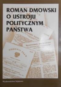 O ustroju politycznym państwa - Roman Dmowski