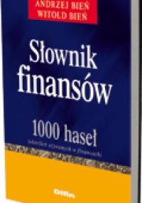 Słownik finansów. 1000 haseł (określeń używanych w finansach) - Witold Bień, Andrzej Bień