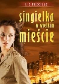 Singielka w wielkim mieście - Liz Tuccillo