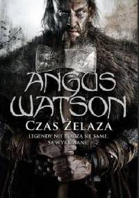 Czas Żelaza - Angus Watson
