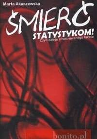 Śmierć statystykom - Marta Akuszewska