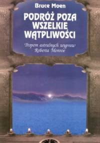 Podróż poza wszelkie wątpliwości - Bruce Moen