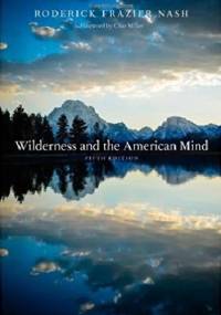 Wilderness and the American Mind - Roderick Nash