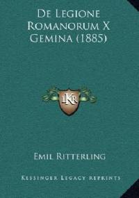 De Legione Romanorum X Gemina - Emil Ritterling