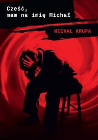 Cześć, mam na imię Michał - Michał Krupa