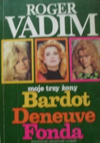Moje trzy żony - Roger Vadim